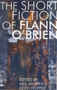 Produktbild: Short Fiction of Flann O'Brien