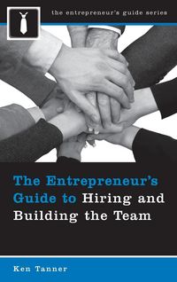 Produktbild: The Entrepreneur's Guide to Hiring and Building the Team