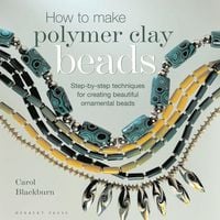 Bild vom Artikel How to Make Polymer Clay Beads vom Autor Carol Blackburn