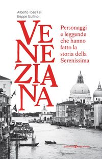 Produktbild: Veneziana. Personaggi e leggende che hanno fatto la storia della Serenissima