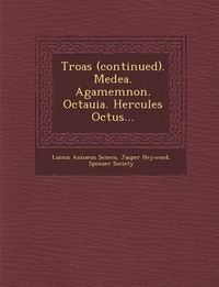 Produktbild: Troas (Continued). Medea. Agamemnon. Octauia. Hercules Octus...