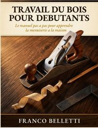 Produktbild: Travail Du Bois Pour D&eacute;butants
