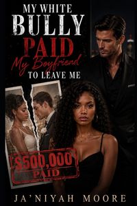 Produktbild: My White Bully Paid My Boyfriend to Leave Me