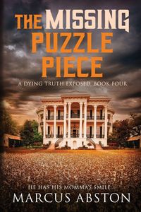 Produktbild: The Missing Puzzle Piece (A Dying Truth Exposed, Book Four)