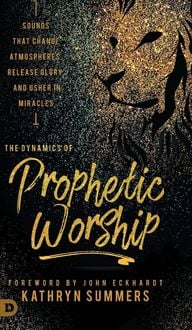 Produktbild: The Dynamics of Prophetic Worship