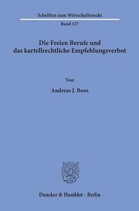 Produktbild: Die Freien Berufe und das kartellrechtliche Empfehlungsverbot.