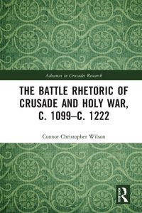 Produktbild: The Battle Rhetoric of Crusade and Holy War, c. 1099-c. 1222