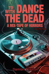 Produktbild: To Dance With The Dead: A Mixtape Of Horrors Volume 2