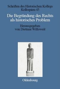 Produktbild: Die Begr&uuml;ndung des Rechts als historisches Problem