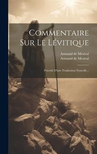 Produktbild: Commentaire Sur Le L&eacute;vitique: Pr&eacute;c&eacute;d&eacute; D'une Traduction Nouvelle...