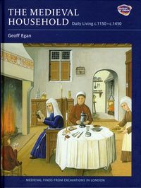 Produktbild: The Medieval Household - Daily Living c.1150-c.1450