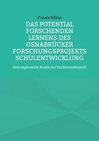 Produktbild: Das Potential Forschenden Lernens des Osnabr&uuml;cker Forschungsprojekts Schulentwicklung