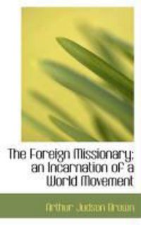 Produktbild: The Foreign Missionary; An Incarnation of a World Movement