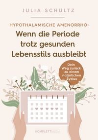 Produktbild: Hypothalamische Amenorrh&ouml;: Wenn die Periode trotz gesunden Lebensstils ausbleibt