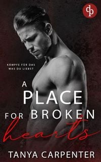 Produktbild: A Place for Broken Hearts | Eine spicy Forbidden Lovers Gay Romance