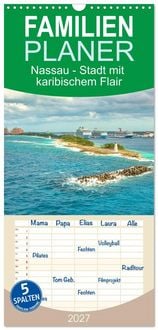 Produktbild: Familienplaner 2027 - Nassau - Stadt mit karibischem Flair mit 5 Spalten (Wandkalender, 21 x 45 cm) CALVENDO