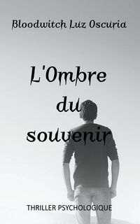 Bild vom Artikel L'Ombre du souvenir vom Autor Bloodwitch Luz Oscuria