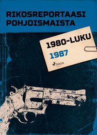 Produktbild: Rikosreportaasi Pohjoismaista 1987