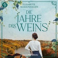 Produktbild: Die Jahre des Weins | Ein historisches H&ouml;rbuch &uuml;ber weibliche St&auml;rke in der Nachkriegszeit