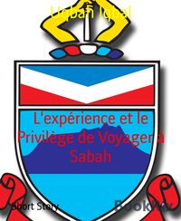 Produktbild: L'exp&eacute;rience et le Privil&egrave;ge de Voyager &agrave; Sabah