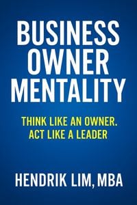 Produktbild: Business Owner Mentality. Think Like an Owner, Act Like a Leader (ENTREPRENURSHIP)