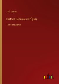 Produktbild: Histoire G&eacute;n&eacute;rale de l'&Eacute;glise