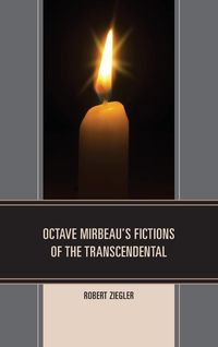 Bild vom Artikel Octave Mirbeau's Fictions of the Transcendental vom Autor Robert Ziegler
