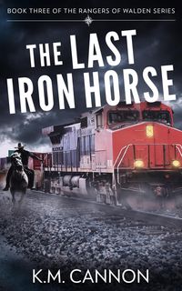 Produktbild: The Last Iron Horse (Rangers of Walden, #3)