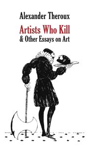 Produktbild: Artists Who Kill & Other Essays on Art