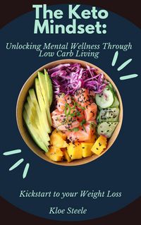 Produktbild: The Keto Mindset: Unlocking Mental Wellness Through Low Carb Living