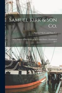 Produktbild: Samuel Kirk & Son Co.: Oldest Makers of Silverware in the United States: Established 1817