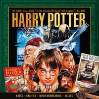 Produktbild: Harry Potter - The Unofficial Guide to the Collectibles of Our Favorite Wizard