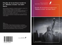 Produktbild: Estudio de la escritura moderna en "M&aacute;talos a todos" de Salim Bachi.
