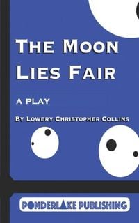 Produktbild: The Moon Lies Fair: A Play