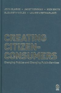 Produktbild: Clarke, J: Creating Citizen-Consumers