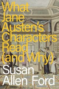 Produktbild: What Jane Austen's Characters Read (and Why)