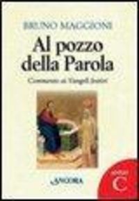 Produktbild: Al pozzo della parola. Commento ai Vangeli festivi. Anno C
