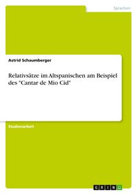 Produktbild: Relativs&auml;tze im Altspanischen am Beispiel des "Cantar de Mio Cid"