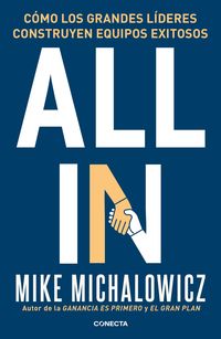 Produktbild: All In: Cómo Los Grandes Líderes Construyen Equipos Exitosos / All In: How Great Leaders Build Unstoppable Teams