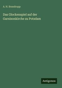 Produktbild: Das Glockenspiel auf der Garnisonkirche zu Potsdam