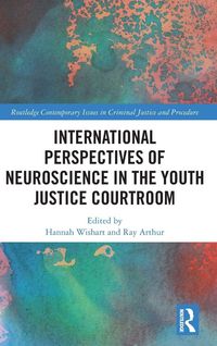 Produktbild: International Perspectives of Neuroscience in the Youth Justice Courtroom
