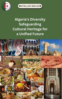 Produktbild: Algeria's Diversity Safeguarding Cultural Heritage for a Unified Future
