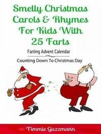 Produktbild: Smelly Christmas Carols & Rhymes For Kids With 25 Farts: Farting Advent Calendar
