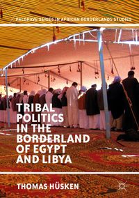 Bild vom Artikel Tribal Politics in the Borderland of Egypt and Libya vom Autor Thomas Hüsken