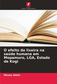 Produktbild: O efeito da lixeira na sa&uacute;de humana em Mopamuro, LGA, Estado de Kogi