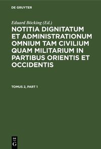 Produktbild: Notitia dignitatum et administrationum omnium tam civilium quam militarium in partibus Occidentis
