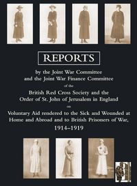 Produktbild: Voluntary Aid Rendered to the Sick and Wounded at Home and Abroad and to British Prisoners of War 1914-1919