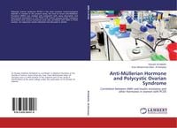 Produktbild: Anti-M&uuml;llerian Hormone and Polycystic Ovarian Syndrome