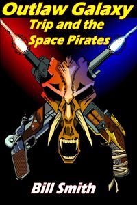 Produktbild: Outlaw Galaxy: Trip and the Space Pirates