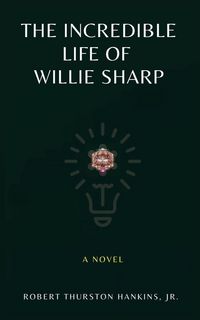Produktbild: The Incredible Life of Willie Sharp